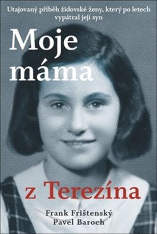 Kniha: Moje máma z Terezína - Pavel Baroch