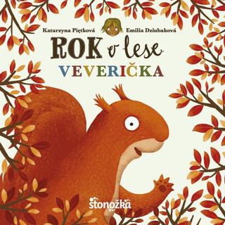 Kniha: Rok v lese: Veverička - 1. vydanie - Emilia Dziubaková, Katarzyna Piętka