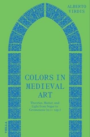 Kniha: Colors in Medieval Art - 1. vydanie - Alberto Virdis
