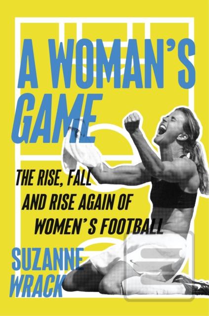 Womans Game : The Rise,…
