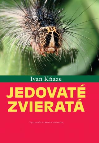 Kniha: Jedovaté zvieratá - 1. vydanie - Ivan Kňaze