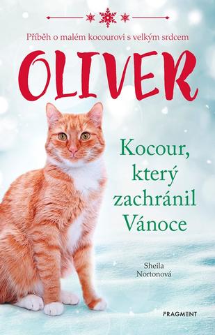 Kniha: Oliver - kocour, který zachránil Vánoce - Příběh o malém kocourovi s velkým srdcem - 2. vydanie - Sheila Nortonová