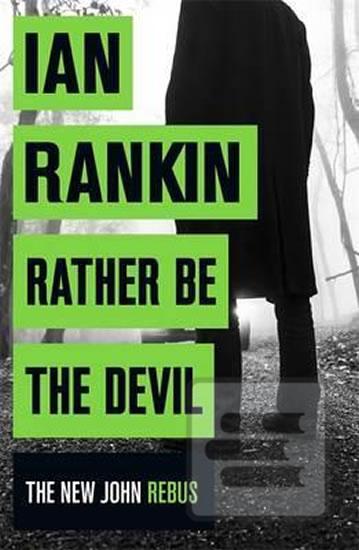Kniha: Rather be the Devil - 1. vydanie - Ian Rankin