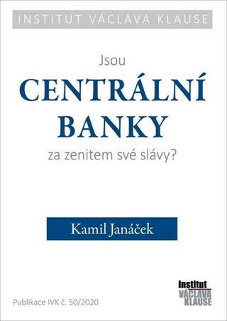 Kniha: Jsou centrální banky za zenitem své slávy? - 1. vydanie - Kamil Janáček