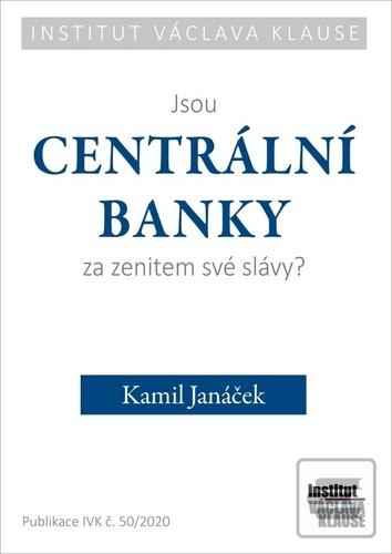 Kniha: Jsou centrální banky za zenitem své slávy? - 1. vydanie - Kamil Janáček