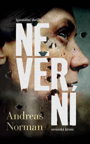 Kniha: Nevěrní - Špionážní thriller, severská krimi - 1. vydanie - Andreas Norman