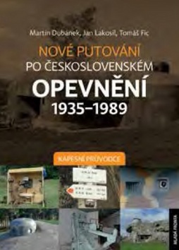 Kniha: Nové putování po československém opevnění 1935–1989 - Kapesní průvodce - 1. vydanie - Jan Lakosil