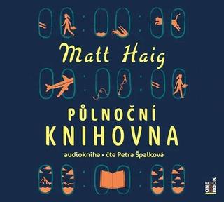audiokniha: Půlnoční knihovna - CDmp3 (Čte Petra Špalková) - 1. vydanie - Matt Haig