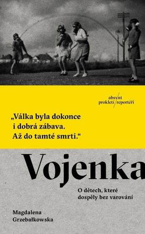 Kniha: Vojenka - O dětech, které dospěly bez varování - 1. vydanie - Magdalena Grzebałkowska