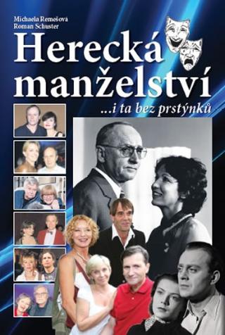 Kniha: Herecká manželství ...i ta bez prstýnků - ...i ta bez prstýnků - 1. vydanie - Roman Schuster