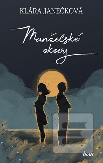 Kniha: Manželské okovy - 2. vydanie - Klára Janečková