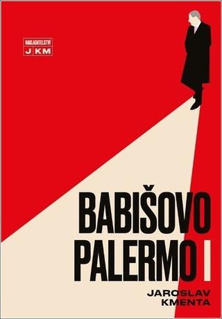 Kniha: Babišovo Palermo I - 1. vydanie - Jaroslav Kmenta