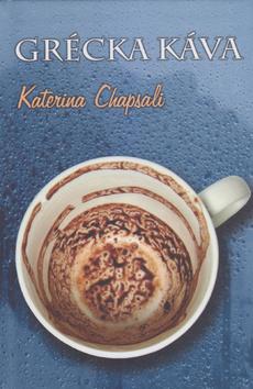Kniha: Grécka káva - 1. vydanie - Katarina Chapsali