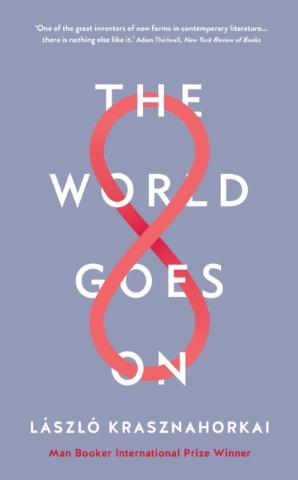 Kniha: The World Goes On - László Krasznahorkai