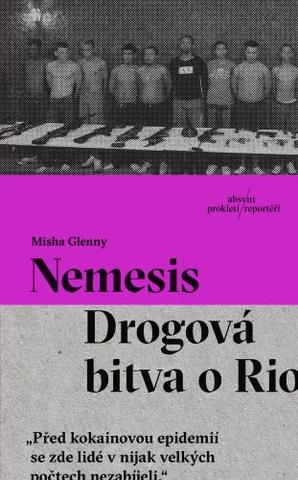 Kniha: Nemesis - Drogová bitva o Rio - 1. vydanie - Misha Glenny