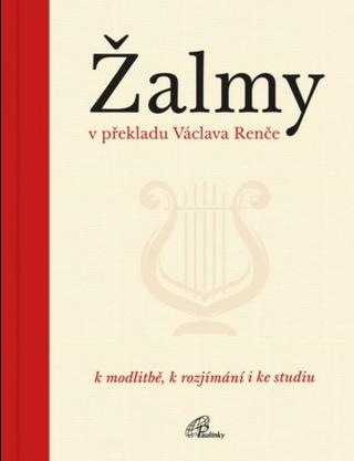 Kniha: Žalmy v překladu Václava Renče - k modlitbě, k rozjímání i ke studiu
