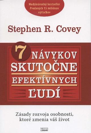 Kniha: 7 návykov skutočne efektívnych ľudí - Zásady rozvoja osobnosti, ktoré zmenia váš život - Stephen R. Covey