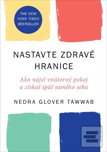 Kniha: Nastavte zdravé hranice - Ako nájsť vnútorný pokoj a získať späť samého seba - Nedra Glover Tawwab