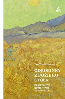 Kniha: Odrobinky z Božieho stola - Evanjkeliové komentáre na rok - Tomáš Lesňák