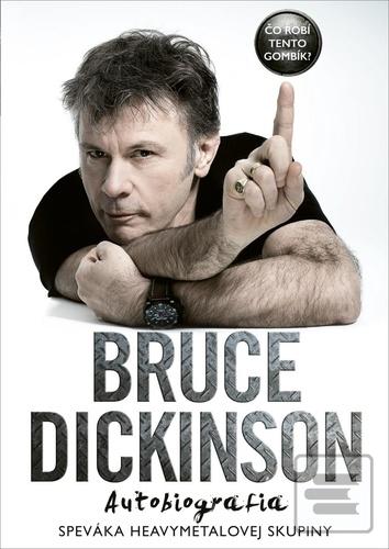 Kniha: Čo robí tento gombík? - Autobiografia speváka heavymetalovej skupiny - Bruce Dickinson