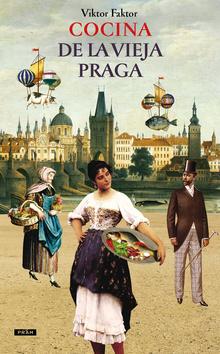Kniha: Cocina De La Vieja Praga - Staropražská kuchařka - 1. vydanie - Viktor Faktor