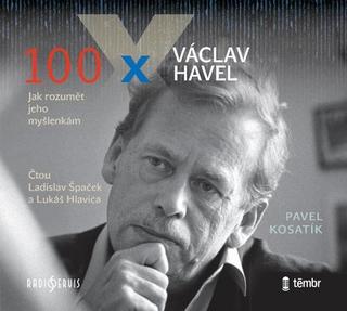 Médium CD: 100 x Václav Havel - Jak rozumět jeho myšlenkám - Pavel Kosatík