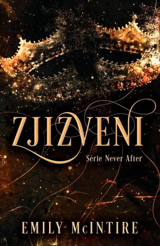 Kniha: Zjizveni - Never After (2.díl) - 1. vydanie - Emily McIntire
