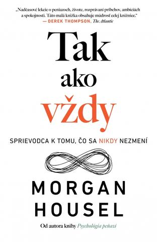 Kniha: Tak ako vždy - Sprievodca k tomu, čo sa nikdy nezmení - 1. vydanie - Morgan Housel