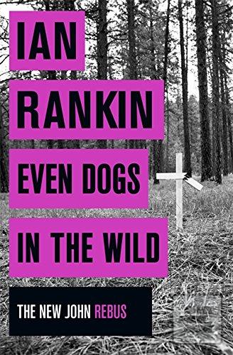 Kniha: Even Dogs In The Wild - 1. vydanie - Ian Rankin