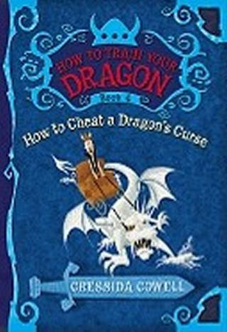 Kniha: How to Train Your Dragon Book 4: How to Cheat a Dragon´s Curse - 1. vydanie - Cressida Cowell