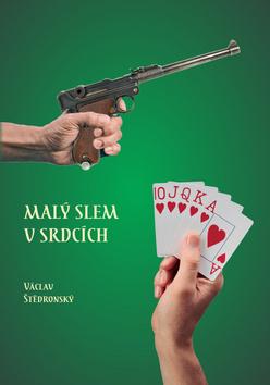 Kniha: Malý slem v srdcích - Václav Štědronský