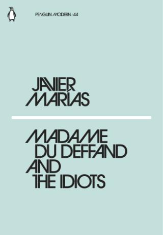 Kniha: Madame du Deffand and the Idiots - Javier Marías