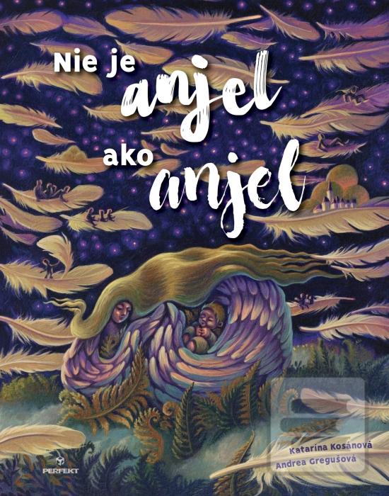 Kniha: Nie je anjel ako anjel - 1. vydanie - Katarína Kosánová; Andrea Gregušová