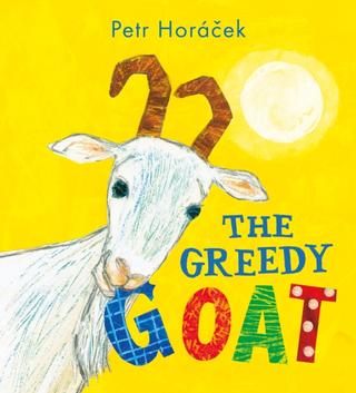 Kniha: The Greedy Goat - Petr Horáček