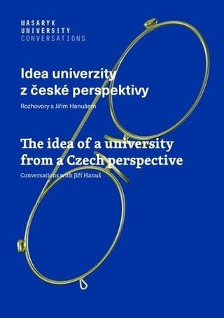 Kniha: Idea univerzity z české perspektivy - Rozhovory s Jiřím Hanušem - Jiří Hanuš