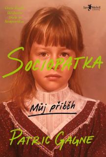 Kniha: Sociopatka - Můj příběh - Patric Gagne