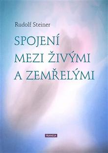 Kniha: Spojení mezi živými a zemřelými - Rudolf Steiner
