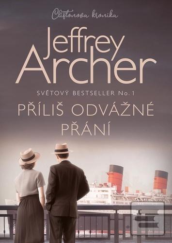 Kniha: Příliš odvážné přání - Cliftonova kronika (4.díl) - 1. vydanie - Jeffrey Archer