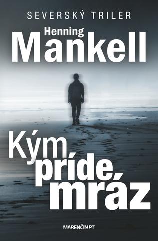 Kniha: Kým príde mráz - Severský triler - Henning Mankell