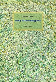 Kniha: Sondy do slovenskej prózy - 45. zväzok - Peter Zajac