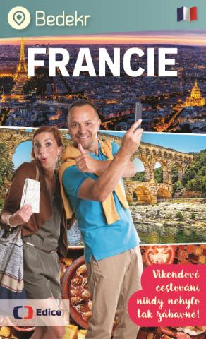 Kniha: Bedekr: Francie - Víkendové cestování nikdy nebylo tak zábavné! - 1. vydanie - Šimon Tatíček