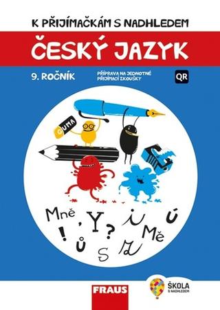 Kniha: K přijímačkám s nadhledem Český jazyk 9. ročník - 1. vydanie