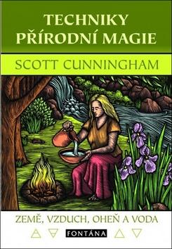 Kniha: Techniky přírodní magie - Země, vzduch, oheň a voda - 1. vydanie - Scott Cunningham