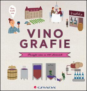 Kniha: Vinografie - poznejte víno ve 100 obrázcích - 1. vydanie - Fanny Darrieussecqová; Melody Denturcková