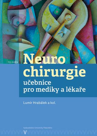 Kniha: Neurochirurgie - učebnice pro mediky a lékaře - Lumír Hrabálek a kol.