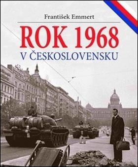 Kniha: Rok 1968 v Československu - František Emmert