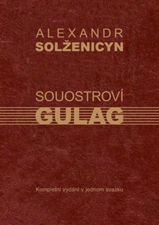 Kniha: Souostroví Gulag - Alexander Solženicyn