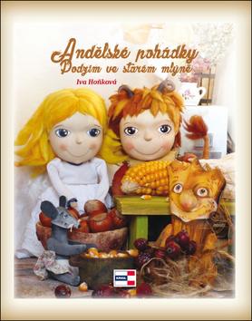Kniha: Andělské pohádky, Podzim ve starém mlýně - 1. vydanie - Iva Hoňková