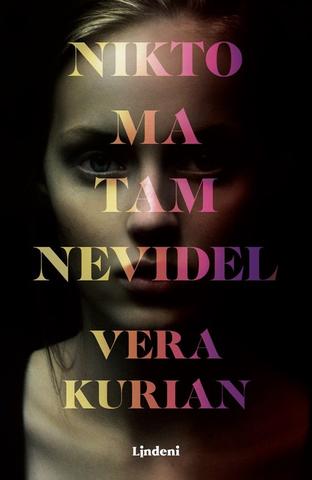 Kniha: Nikto ma tam nevidel - 1. vydanie - Vera Kurian