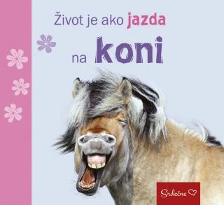 Kniha: Život je ako jazda na koni - Srdečne - 1. vydanie